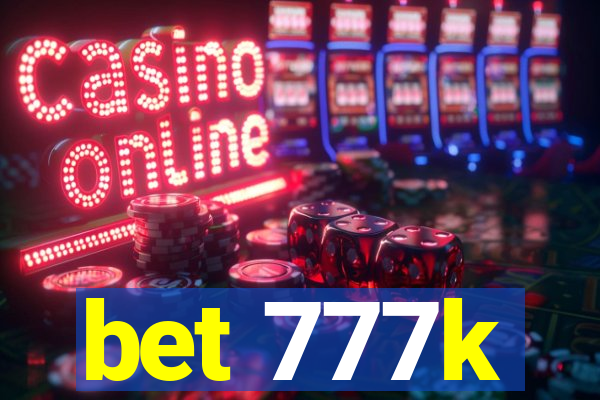 bet 777k